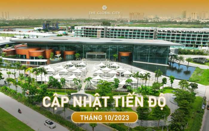 Tien-do-xay-dung-du-an-The-Global-City-thang-10-nam-2023-1-700x441